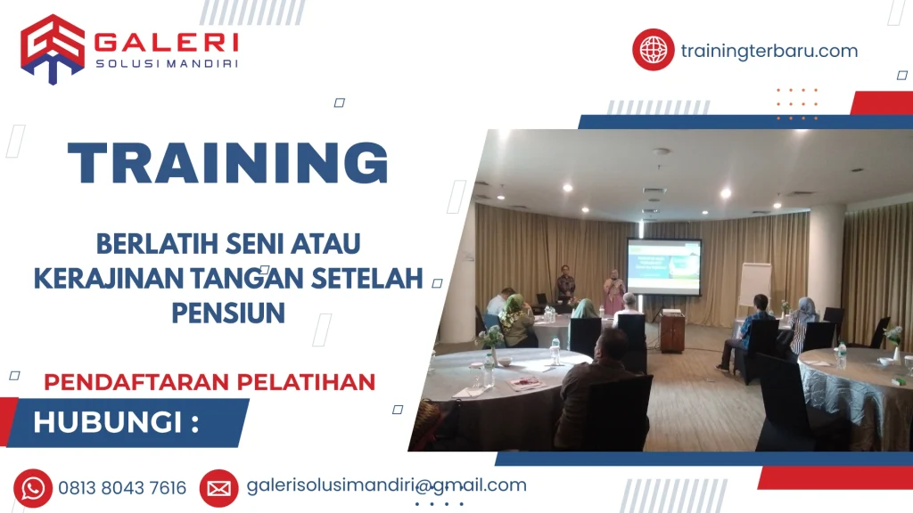 TRAINING BERLATIH SENI ATAU KERAJINAN TANGAN SETELAH PENSIUN