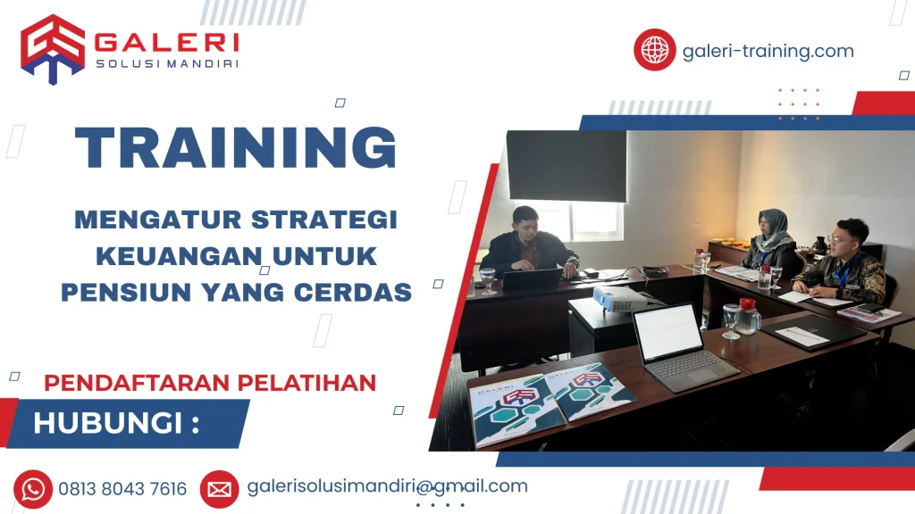 TRAINING MENGATUR STRATEGI KEUANGAN UNTUK PENSIUN YANG CERDAS
