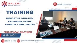 TRAINING MENGATUR STRATEGI KEUANGAN UNTUK PENSIUN YANG CERDAS