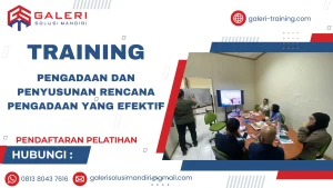TRAINING PENGADAAN DAN PENYUSUNAN RENCANA PENGADAAN YANG EFEKTIF