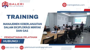 TRAINING MANAJEMEN KEBERLANJUTAN DALAM EKSPLORASI MINYAK DAN GAS