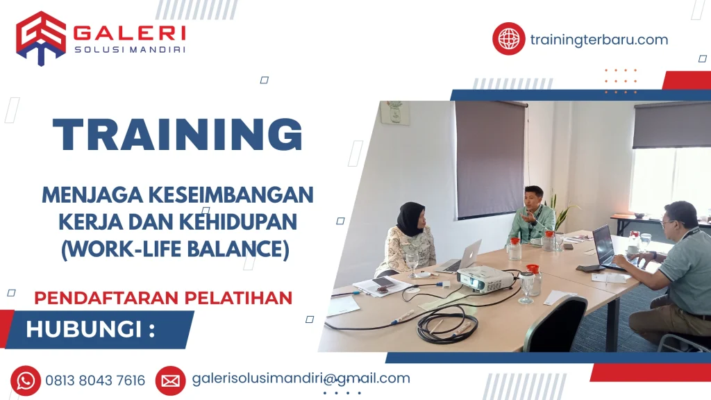 TRAINING MENJAGA KESEIMBANGAN KERJA DAN KEHIDUPAN (WORK-LIFE BALANCE)