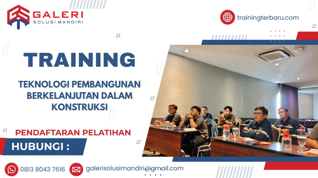 TRAINING TEKNOLOGI PEMBANGUNAN BERKELANJUTAN DALAM KONSTRUKSI