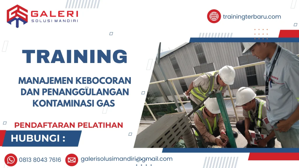 TRAINING MANAJEMEN KEBOCORAN DAN PENANGGULANGAN KONTAMINASI GAS
