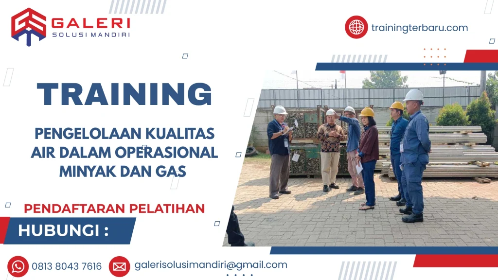 TRAINING PENGELOLAAN KUALITAS AIR DALAM OPERASIONAL MINYAK DAN GAS