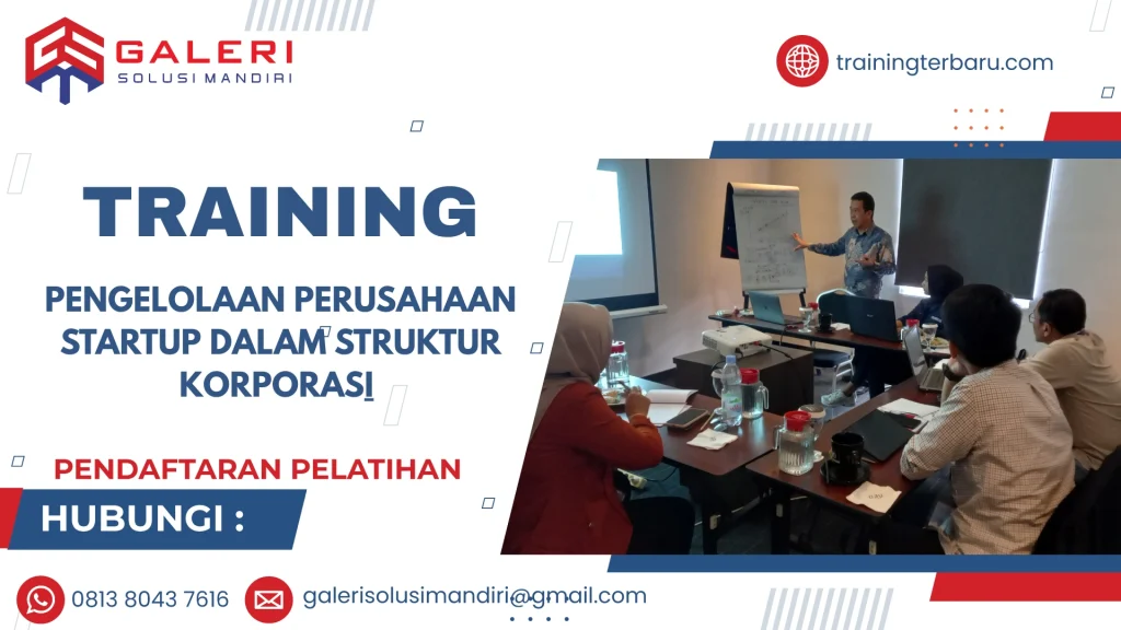 TRAINING PENGELOLAAN PERUSAHAAN STARTUP DALAM STRUKTUR KORPORASI