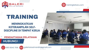 TRAINING MENINGKATKAN KETERAMPILAN SELF-DISCIPLINE DI TEMPAT KERJA