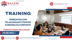 TRAINING PEMBUATAN DAN PELAKSANAAN STRATEGI KOMUNIKASI KORPORAT