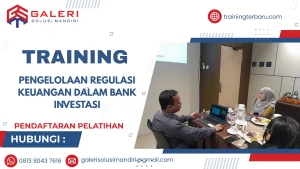 TRAINING PENGELOLAAN REGULASI KEUANGAN DALAM BANK INVESTASI
