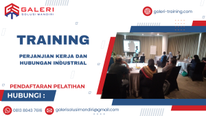TRAINING PERJANJIAN KERJA DAN HUBUNGAN INDUSTRIAL