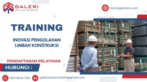 TRAINING INOVASI PENGOLAHAN LIMBAH KONSTRUKSI