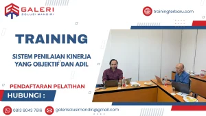 TRAINING SISTEM PENILAIAN KINERJA YANG OBJEKTIF DAN ADIL