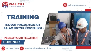 TRAINING INOVASI PENGOLAHAN AIR DALAM PROYEK KONSTRUKSI