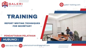 TRAINING REPORT WRITING TECHNIQUES FOR SECRETARY
