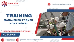 TRAINING MANAJEMEN PROYEK KONSTRUKSI