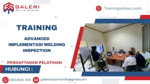 TRAINING ADVANCED IMPLEMENTASI WELDING INSPECTION