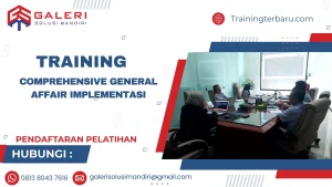 TRAINING COMPREHENSIVE GENERAL AFFAIR IMPLEMENTASI