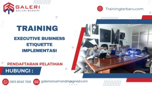 TRAINING EXECUTIVE BUSINESS ETIQUETTE IMPLEMENTASI