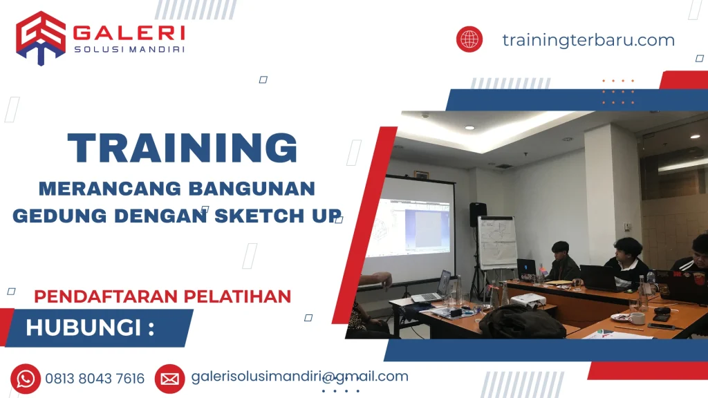 TRAINING MERANCANG BANGUNAN GEDUNG DENGAN SKETCH UP
