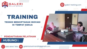 TRAINING TEKNIK MENCIPTAKAN INOVASI DI TEMPAT KERJA