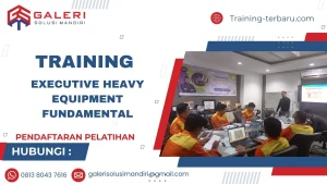 Pelatihan Executive Heavy Equipment Fundamental